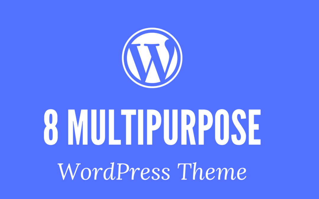 8 Best Multipurpose WordPress Themes